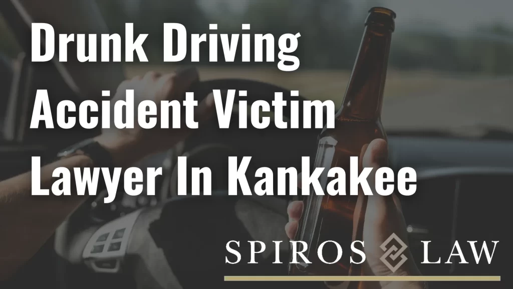 Drunk Driving Accident Victim Lawyer In Kankakee