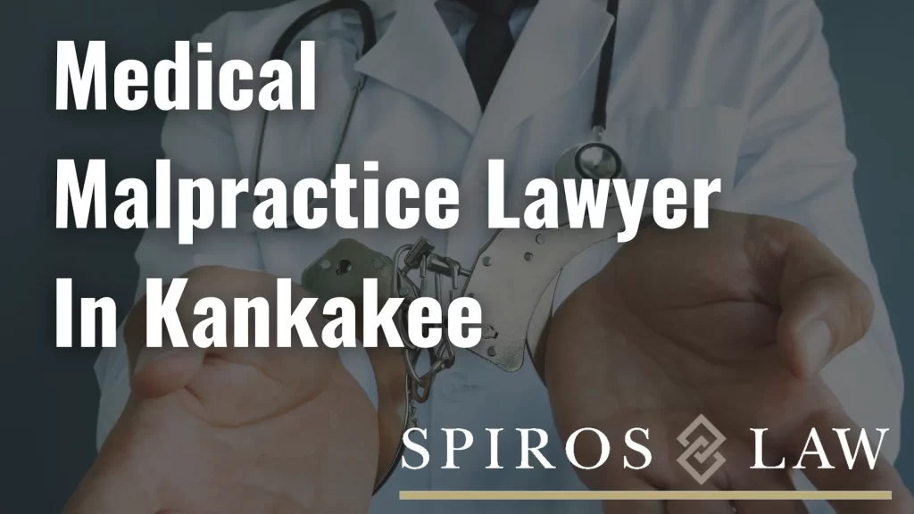 Medical Malpractice Lawyer In Kankakee