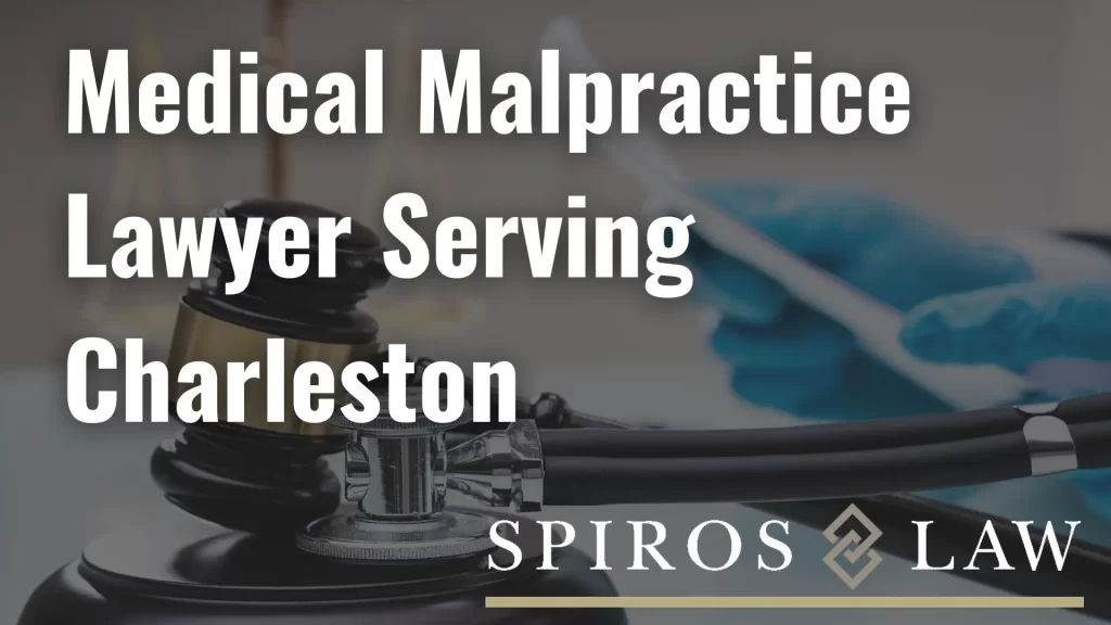 Medical Malpractice Lawyer Serving Charleston