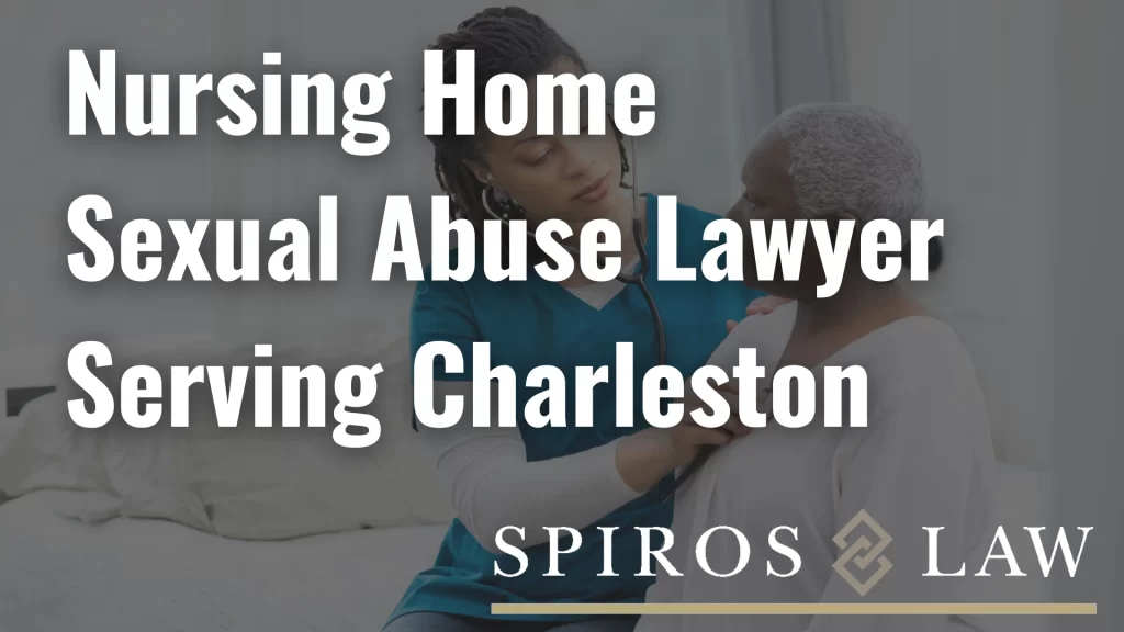 Nursing Home Sexual Abuse Lawyer Serving Charleston