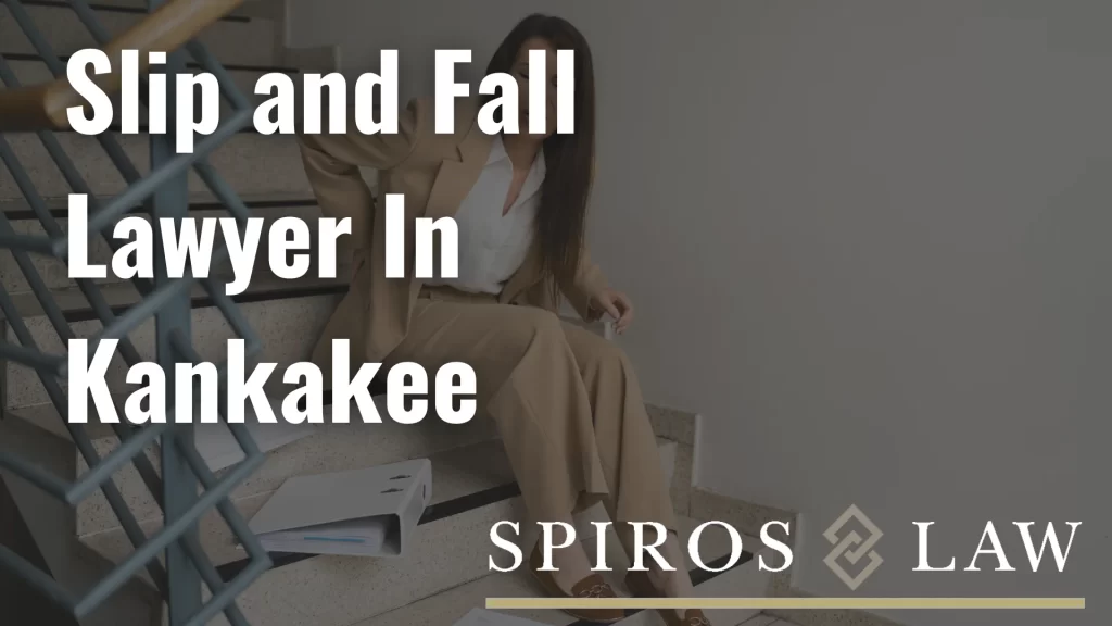 Slip and Fall Lawyer In Kankakee