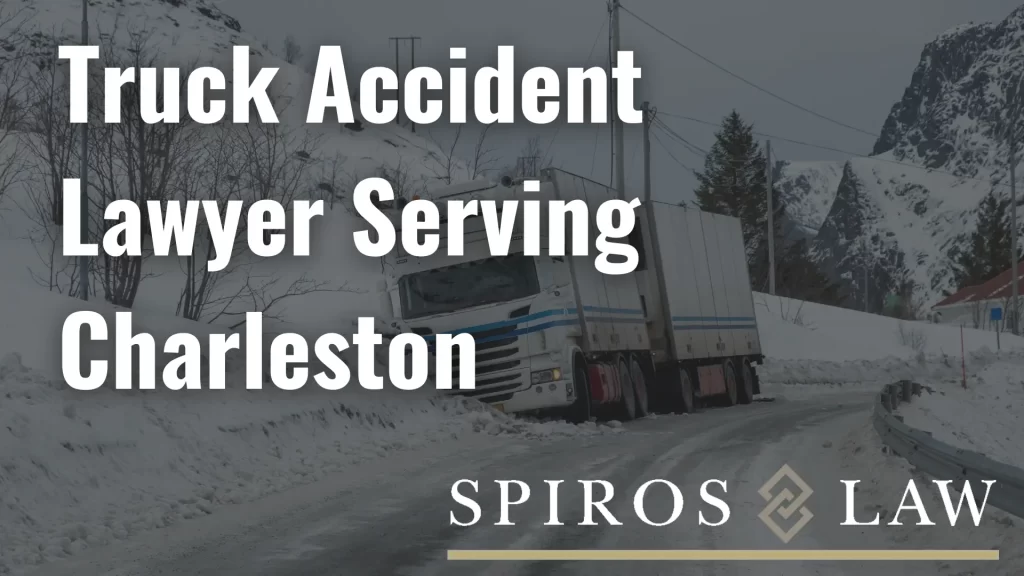 Truck Accident Lawyer Serving Charleston
