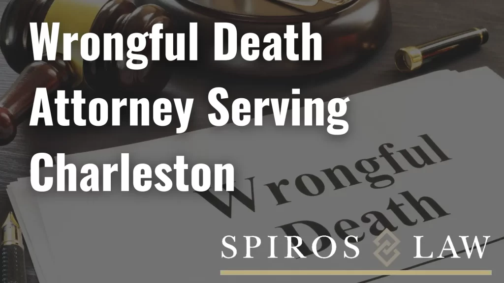 Wrongful Death Attorney Serving Charleston